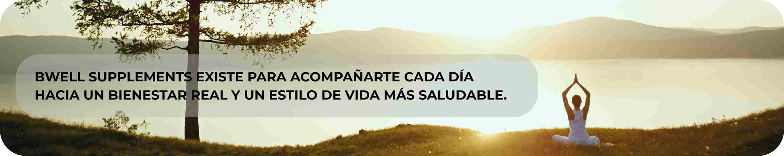Persona practicando yoga al aire libre con mensaje de Bwell Supplements sobre bienestar y vida saludable