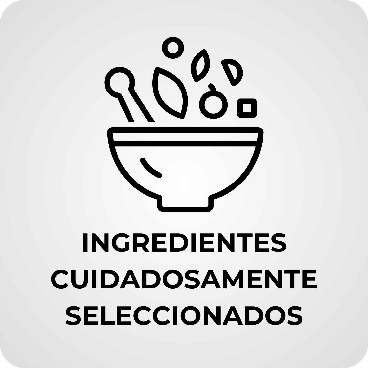 Ingredientes cuidadosamente seleccionados